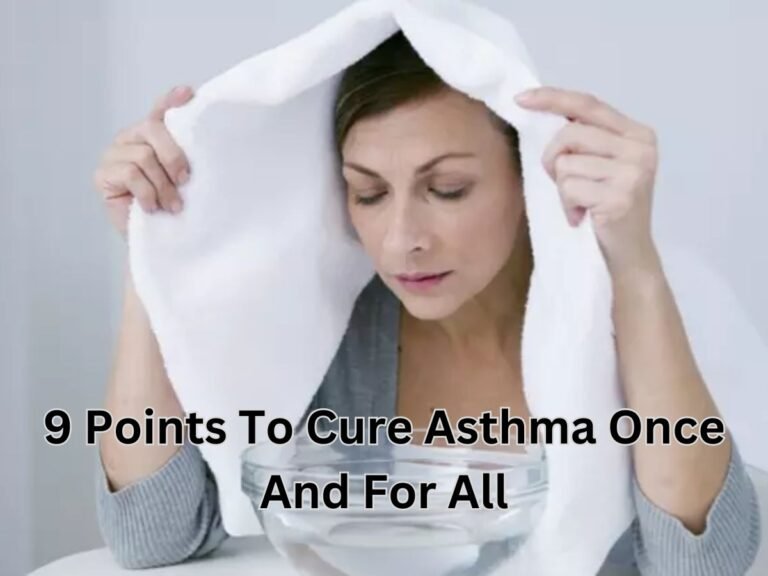 9 Points To Cure Asthma Once And For All