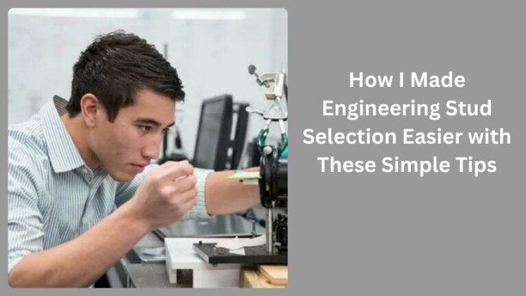 How I Made Engineering Stud Selection Easier with These