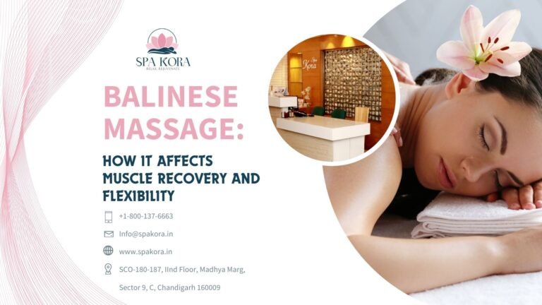 How Balinese Massage Affects Muscle Recovery and Flexibility