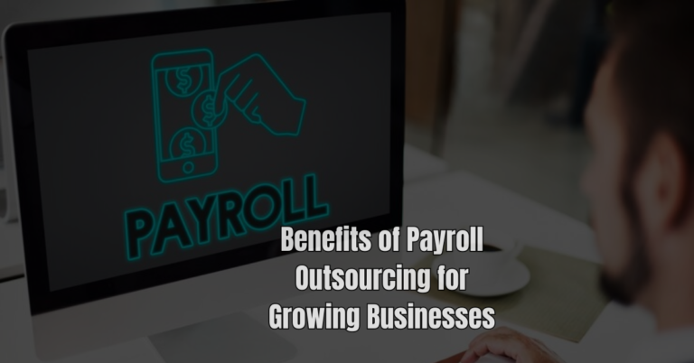 Benefits of Payroll Outsourcing for Growing Businesses